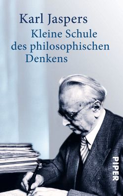 Kleine Schule des philosophischen Denkens von Jaspers,  Karl