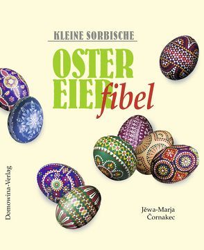 Kleine sorbische Ostereierfibel von Čornakec,  Jěwa-Marja