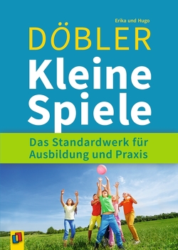 Kleine Spiele von Döbler,  Erika, Döbler,  Hugo