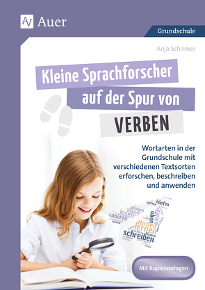 Kleine Sprachforscher auf der Spur von VERBEN von Schirmer,  Anja