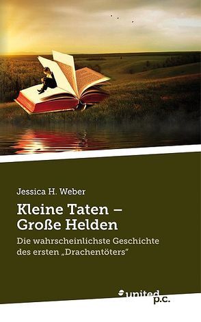 Kleine Taten – Große Helden von Weber,  Jessica H.