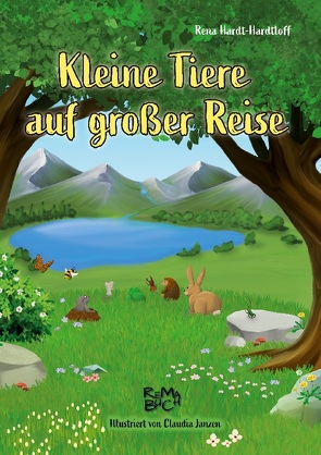 Kleine Tiere auf großer Reise von Buch,  ReMa, Hardt Hardtloff,  Rena, Janzen,  Claudia