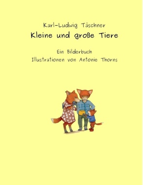 Kleine und große Tiere von Täschner,  Karl-Ludwig