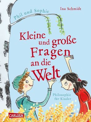 Kleine und große Fragen an die Welt von Ellermann,  Lena, Schmidt,  Ina