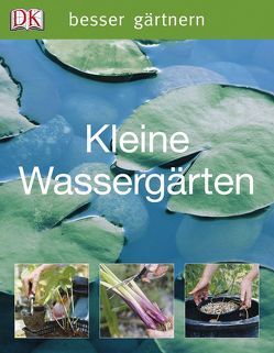 Kleine Wassergärten von Carter,  John, Royal Horticultural Society