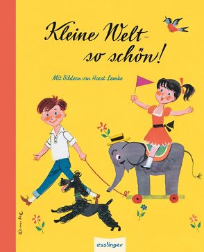 Kleine Welt – so schön! von Lemke,  Horst, Soerensen,  Hans