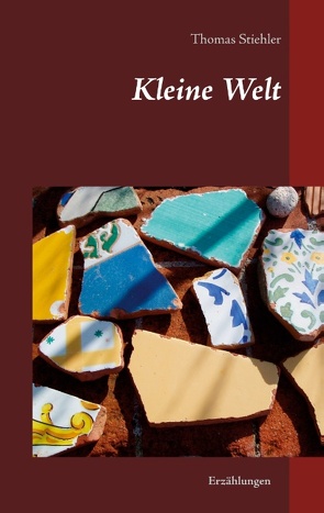 Kleine Welt von Stiehler,  Thomas