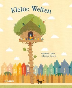 Kleine Welten von Chebret,  Sébastian, Collet,  Géraldine