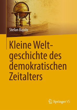 Kleine Weltgeschichte des demokratischen Zeitalters von Bajohr,  Stefan