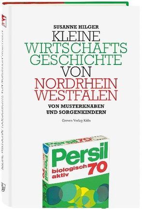 Kleine Wirtschaftsgeschichte von Nordrhein-Westfalen von Hilger,  Susanne