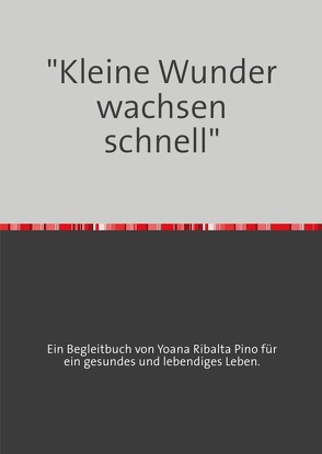 „Kleine Wunder wachsen schnell“ von Alekseev,  Egor, Ribalta Pino,  Yoana