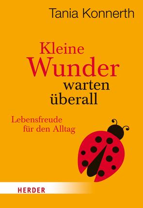 Kleine Wunder warten überall von Konnerth,  Tania