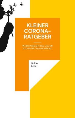 Kleiner Corona-Ratgeber von Keller,  Guido