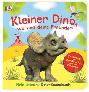 Kleiner Dino, wo sind deine Freunde? von Jaekel,  Franziska