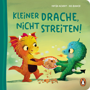 Kleiner Drache, nicht streiten! von Blanck,  Iris, Richert,  Katja