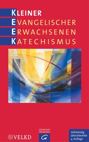 Kleiner Evangelischer Erwachsenenkatechismus von Bähnk,  Wiebke, Beiner,  Melanie, Brummer,  Andreas, Franke,  Heiko, Kuch,  Michael, Raatz,  Georg, Rothgangel,  Martin, Ulrich,  Gerhard, Vereinigte Evangelisch-Lutherische