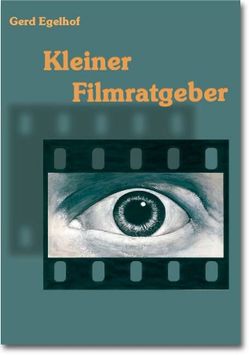 Kleiner Filmratgeber von Egelhof,  Gerd