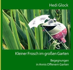 Kleiner Frosch im großen Garten von Glock,  Hedi