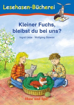 Kleiner Fuchs, bleibst du bei uns? von Uebe,  Ingrid