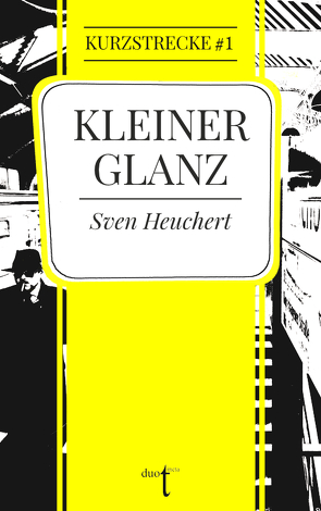 Kleiner Glanz von Heuchert,  Sven