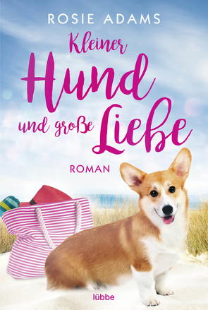 Kleiner Hund und große Liebe von Adams,  Rosie