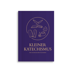 Kleiner Katechismus des katholischen Glaubens von Ramm,  Martin