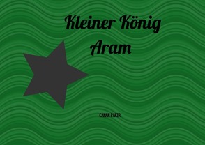 Kleiner König Aram von Marinov,  Christine, Pakir,  Canan