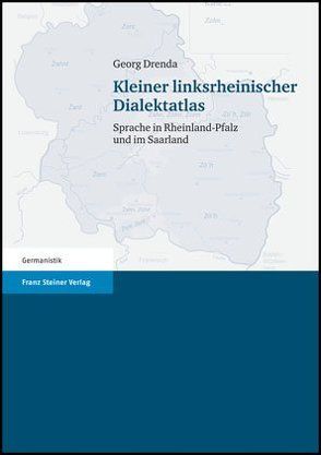 Kleiner linksrheinischer Dialektatlas von Drenda,  Georg