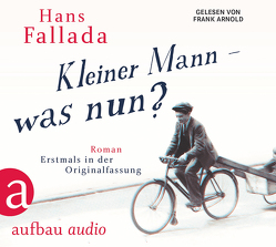 Kleiner Mann – was nun? von Arnold,  Frank, Fallada,  Hans