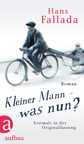 Kleiner Mann – was nun? von Fallada,  Hans, Gansel,  Carsten