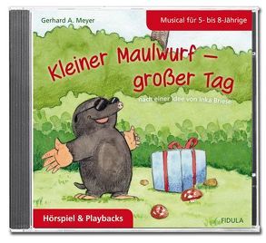 Kleiner Maulwurf – großer Tag von Meyer,  Gerhard A.