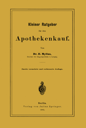 Kleiner Ratgeber für den Apothekenkauf von Mylius,  E.