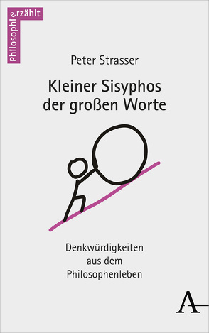 Kleiner Sisyphos der großen Worte von Strasser,  Peter