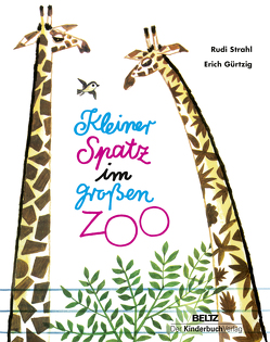 Kleiner Spatz im großen Zoo von Gürtzig,  Erich, Strahl,  Rudi