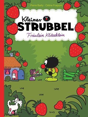 Kleiner Strubbel – Fräulein Klitzeklein von Bailly,  Pierre, Fraipont,  Céline, Zimmermann,  Volker