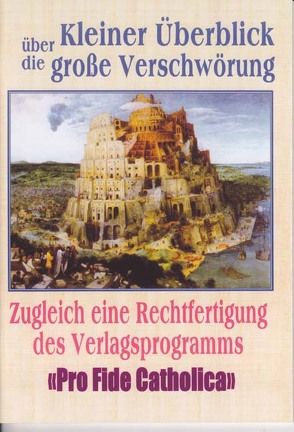 Kleiner Überblick über die große Verschwörung von Catholicus,  C.