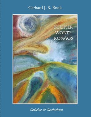 Kleiner Worte-Kosmos von Bunk,  Gerhard J. S.