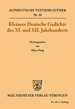 Kleinere Deutsche Gedichte des XI. und XII. Jahrhunderts von Waag,  Albert