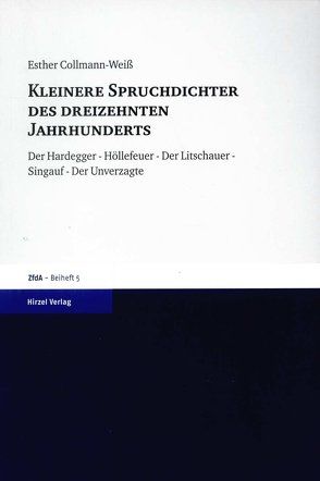 Kleinere Spruchdichter des dreizehnten Jahrhunderts von Collmann-Weiß,  Esther