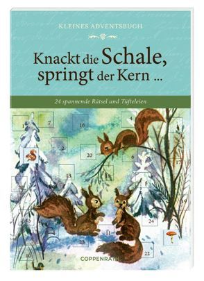 Kleines Adventsbuch – Knackt die Schale, springt der Kern …