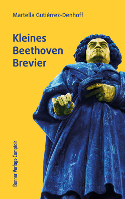 Kleines Beethoven-Brevier von Gutiérrez-Denhoff,  Martella