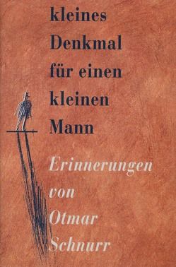 Kleines Denkmal an einen kleinen Mann von Otmar,  Schnurr