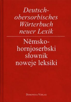 Kleines deutsch-obersorbisches Wörterbuch der neuen Lexik von Jentsch,  Helmut, Pohontsch,  Anja, Schulz,  Jana