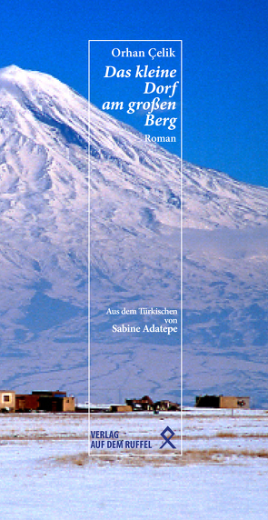 Das kleine Dorf am großen Berg von Çelik,  Orhan