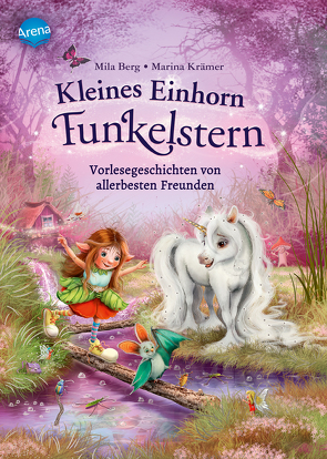 Kleines Einhorn Funkelstern (2). Vorlesegeschichten von allerbesten Freunden von Berg,  Mila, Krämer,  Marina