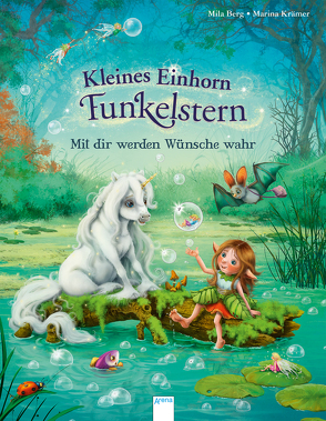 Kleines Einhorn Funkelstern. Mit dir werden Wünsche wahr von Berg,  Mila, Krämer,  Marina