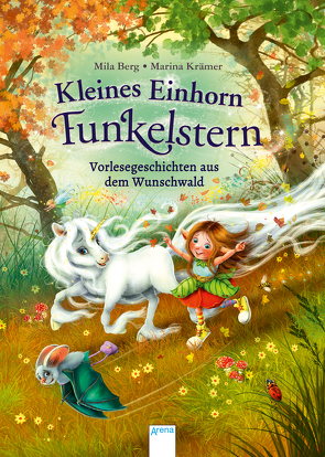 Kleines Einhorn Funkelstern. Vorlesegeschichten aus dem Wunschwald von Berg,  Mila, Krämer,  Marina