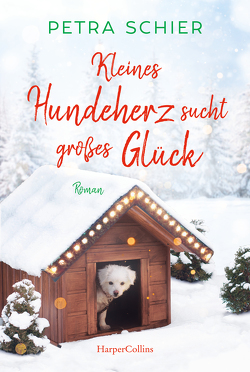 Kleines Hundeherz sucht großes Glück von Schier,  Petra