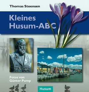 Kleines Husum-ABC von Pump,  Günter, Steensen,  Thomas