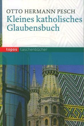 Kleines katholisches Glaubensbuch von Pesch,  Otto H